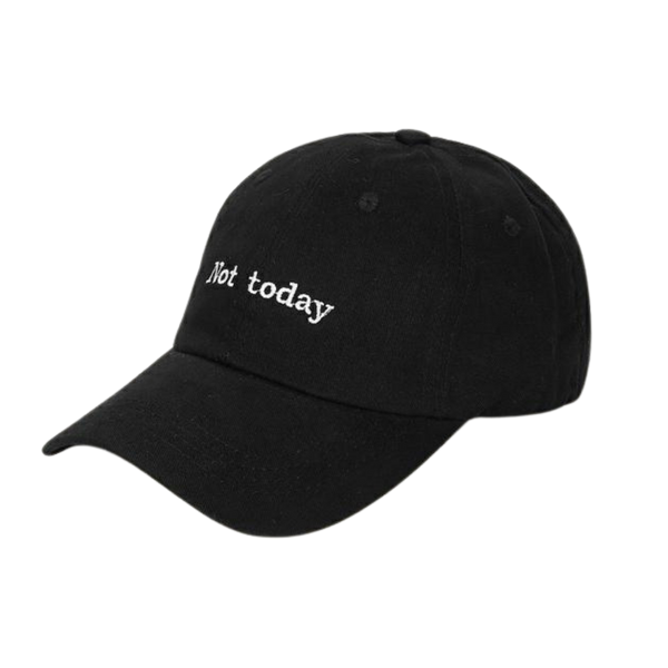 Embroidered Cap - Not Today