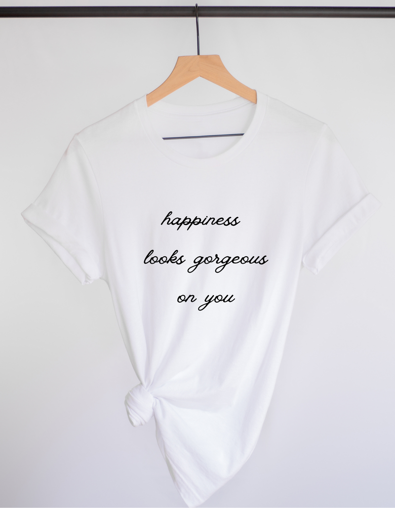 Happiness Looks Gorgeous Tee