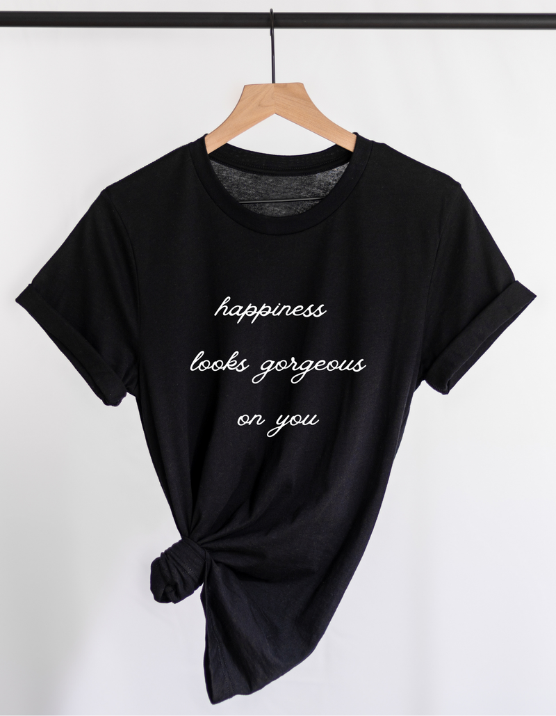 Happiness Looks Gorgeous Tee