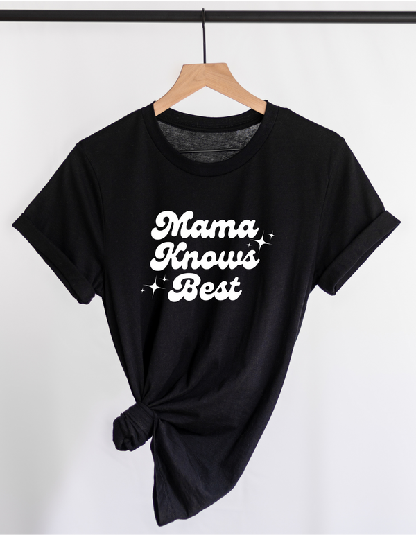 Mama Knows Best Tee